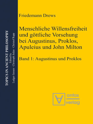 cover image of Menschliche Willensfreiheit und göttliche Vorsehung bei Augustinus, Proklos, Apuleius und John Milton